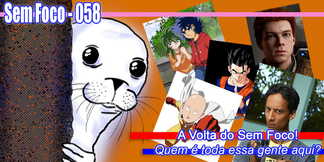 Episódio 58: A volta do Sem Foco