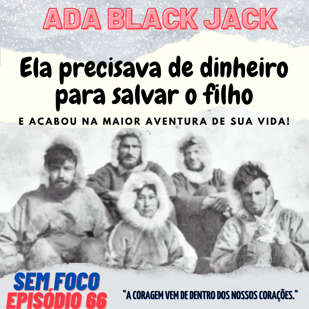 Sem foco 66 - Ada Black Jack