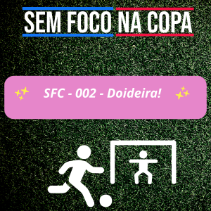 sfc_002 - Doideira!